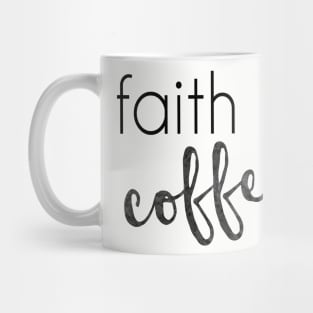 Faith and Coffee Mug